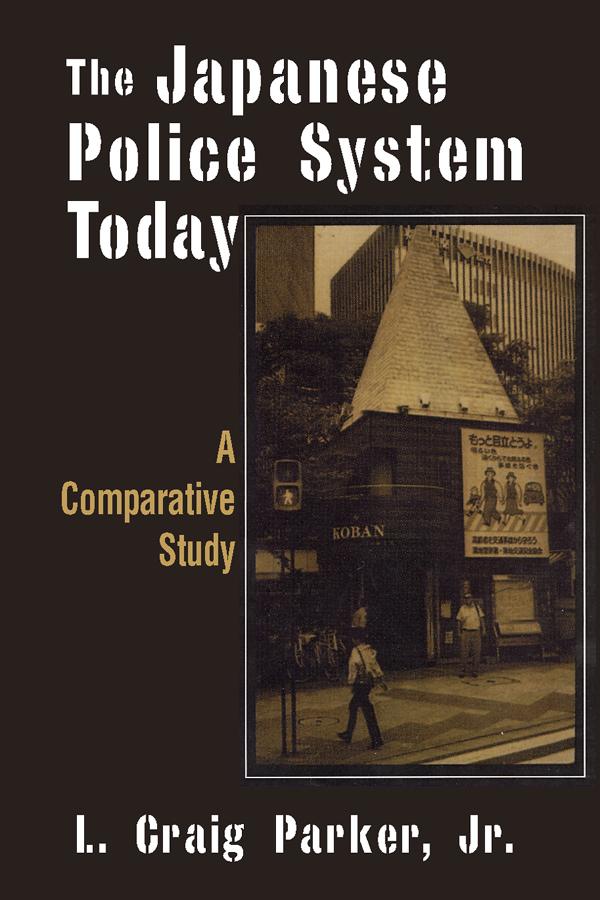 The Japanese Police System Today: A Comparative Study by L. Craig-Parker