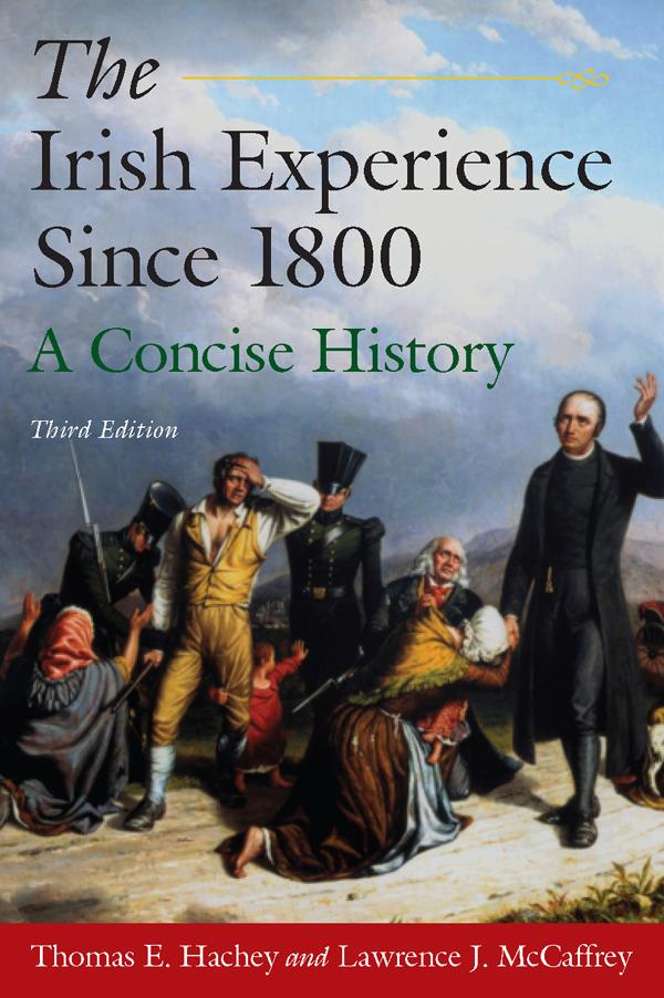 The Irish Experience Since 1800: A Concise History by Lawrence J. McCaffrey, Thomas E. Hachey