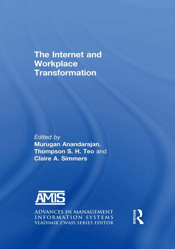 The Internet and Workplace Transformation by Claire A. Simmers, Murugan Anandarajan, Thompson S. H. Teo