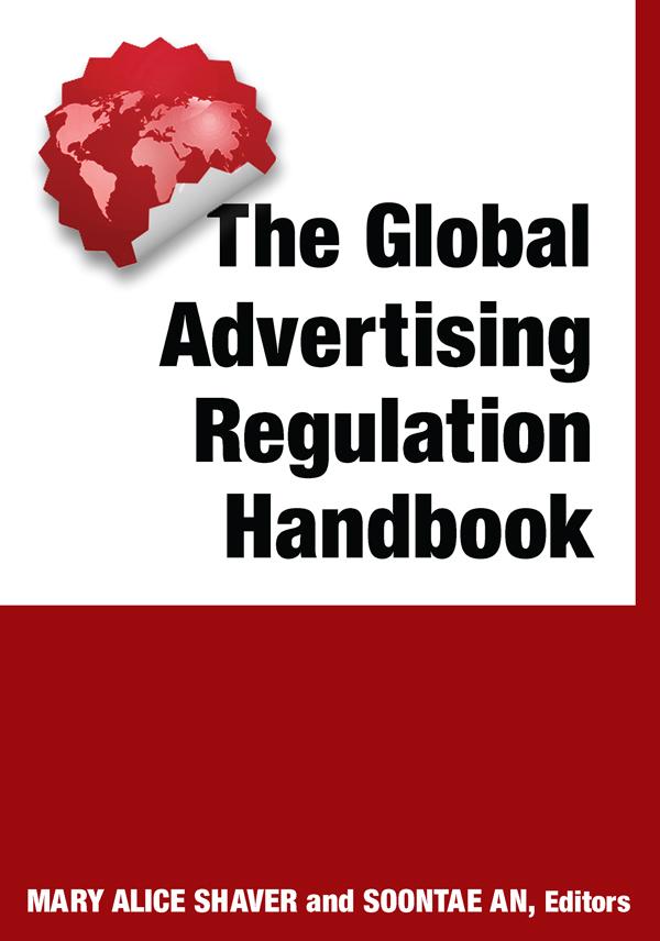 The Global Advertising Regulation Handbook by Mary Alice Shaver, Soontae An