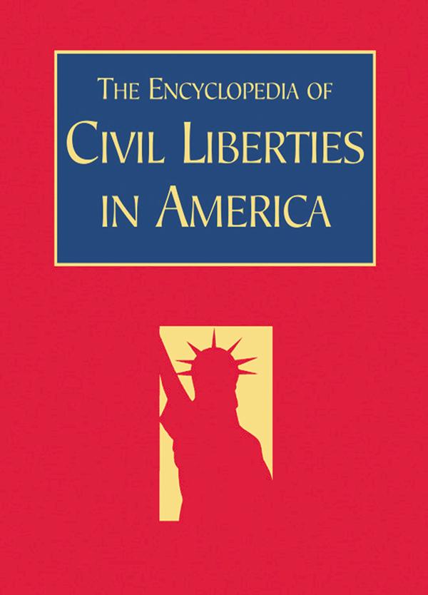 The Encyclopedia of Civil Liberties in America by David Schultz, John R. Vile