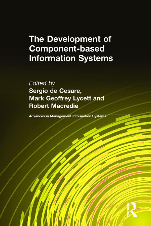 The Development of Component-based Information Systems by Mark Geoffrey Lycett, Robert Macredie, Sergio de Cesare