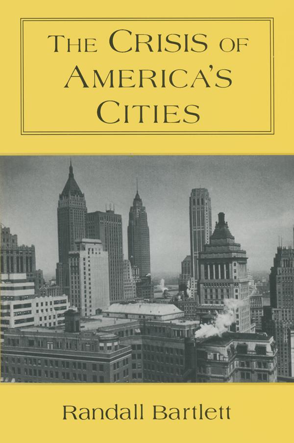 The Crisis of America's Cities by Randall Bartlett
