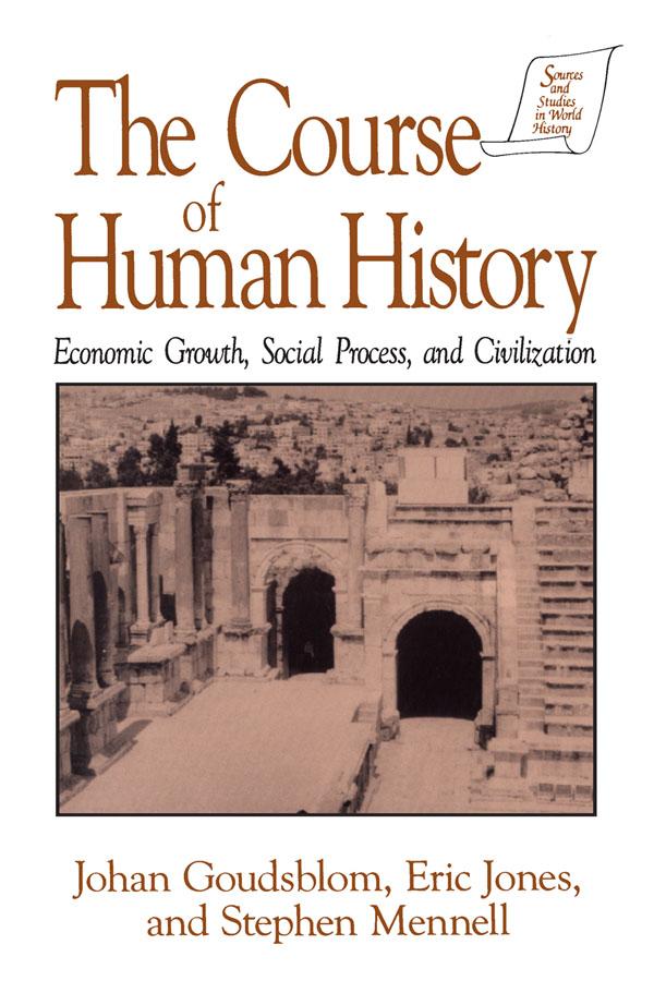 The Course of Human History: by David M Jones, Johan Goudsblom, Stephen Mennell