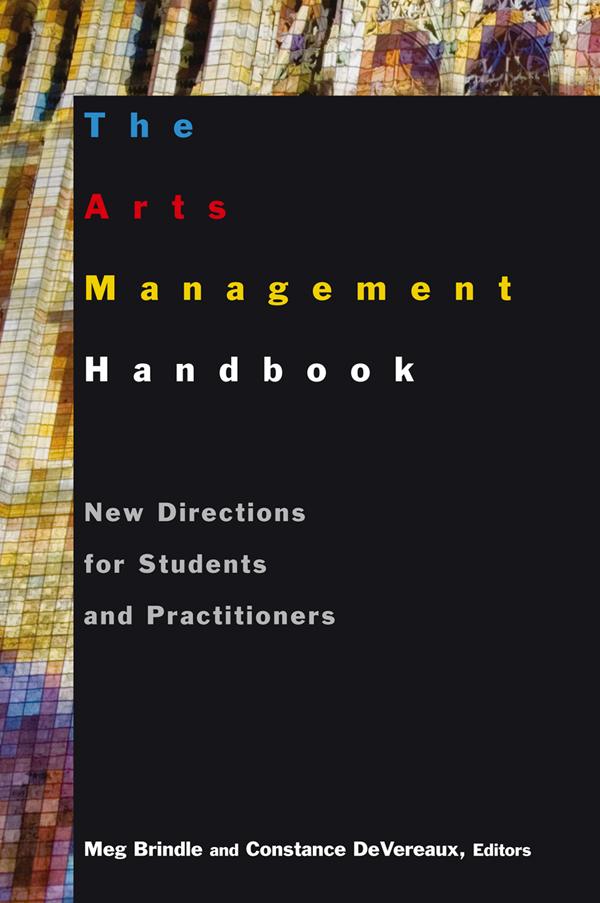 The Arts Management Handbook by Constance DeVereaux, Meg Brindle