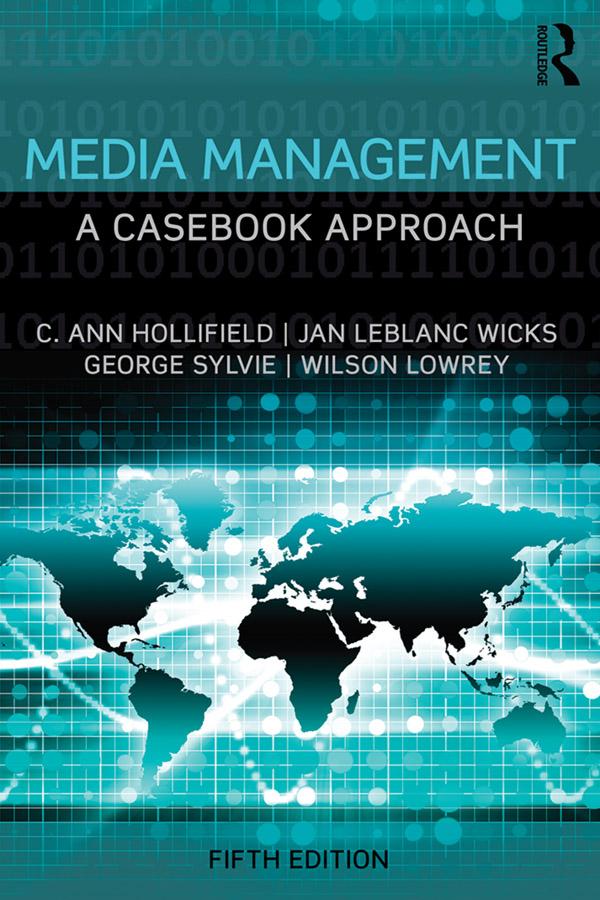 Media Management by Ann Hollifield, George Sylvie, Jan LeBlanc Wicks, Wilson Lowrey