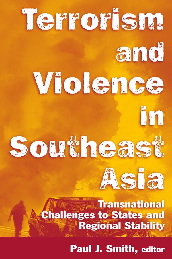 Terrorism and Violence in Southeast Asia by Paul J. Smith