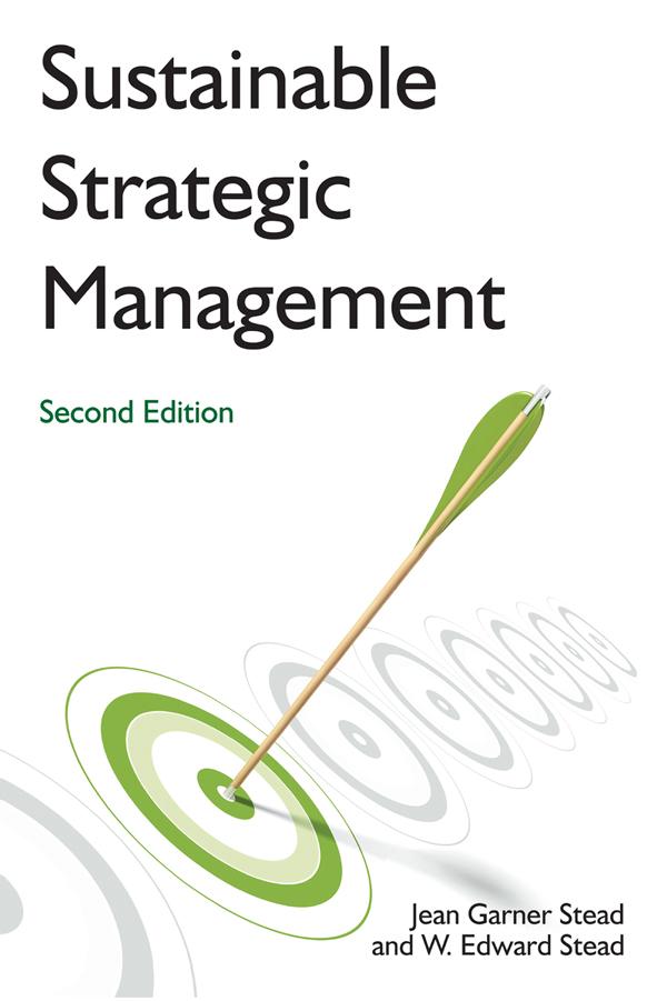 Sustainable Strategic Management by Jean Garner Stead, W Edward Stead