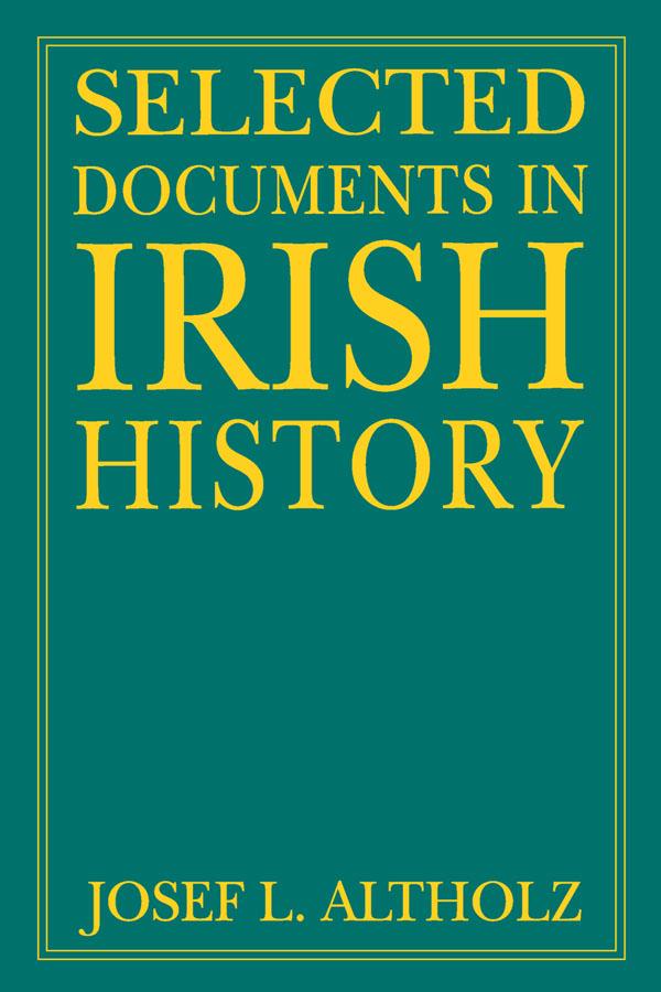 Selected Documents in Irish History by Josef L. Altholz
