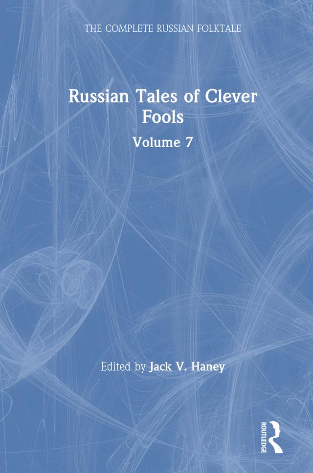 Russian Tales of Clever Fools: Complete Russian Folktale: v. 7 by Jack V. Haney