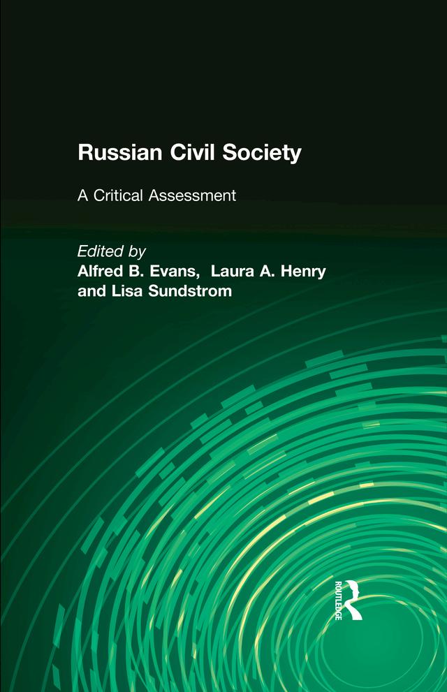 Russian Civil Society: A Critical Assessment by Alfred B. Evans, Laura A. Henry, Lisa Sundstrom