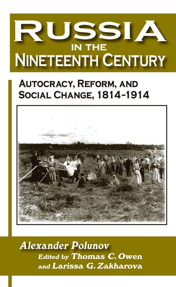 Russia in the Nineteenth Century by A. I. U. Polunov, L. G Zakharova, Thomas C. Owen