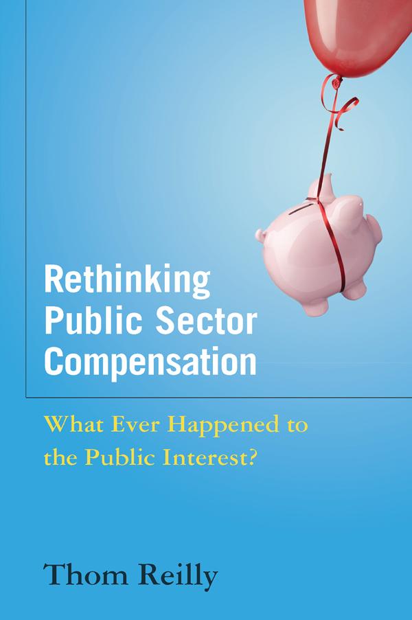 Rethinking Public Sector Compensation by Thom Reilly