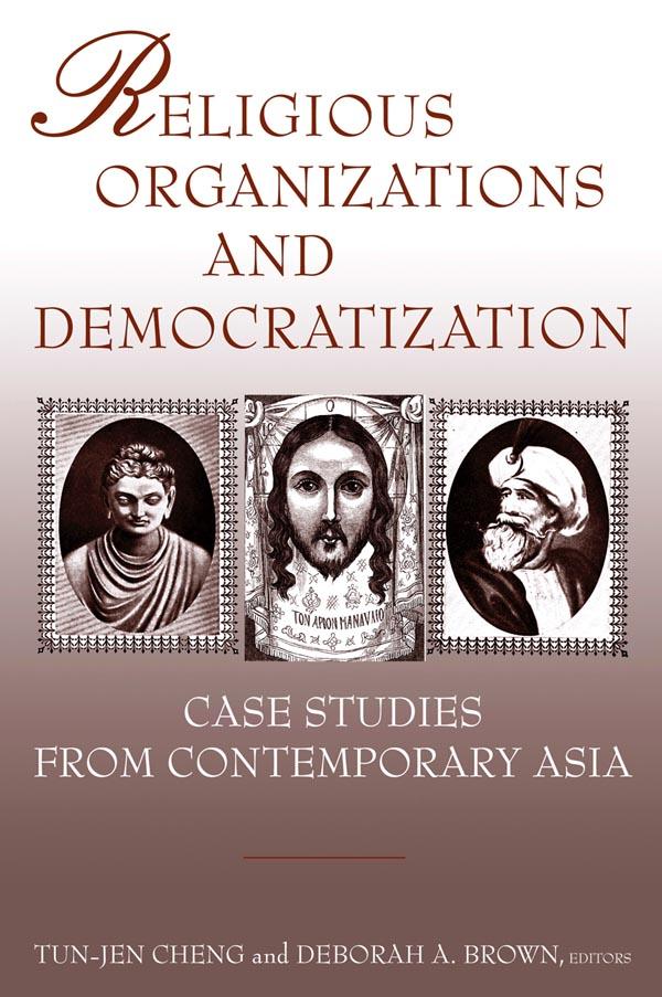 Religious Organizations and Democratization by Deborah A. Brown, Tun-jen Cheng