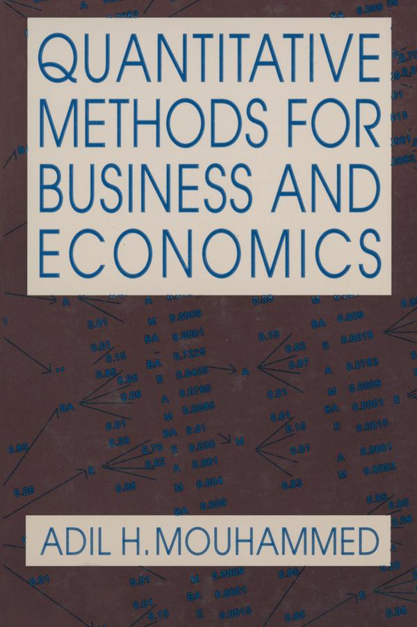Quantitative Methods for Business and Economics by Adil H. Mouhammed