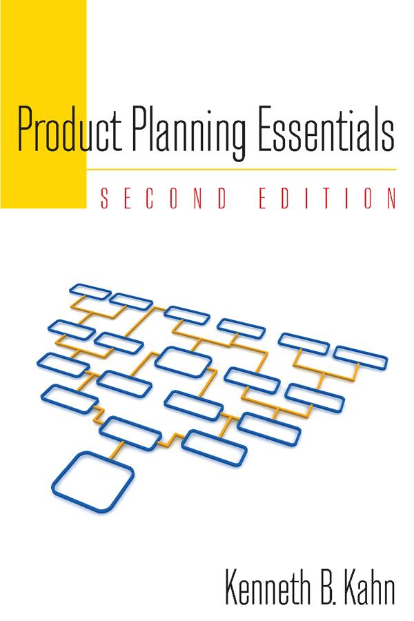 Product Planning Essentials by Kenneth Kahn