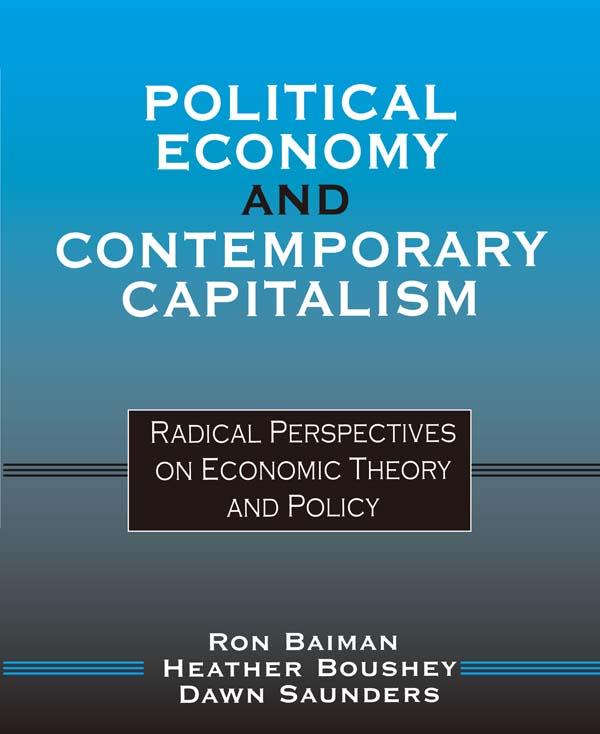 Political Economy and Contemporary Capitalism by Dawn Saunders, Heather Boushey, Ron P. Baiman