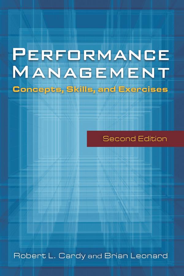 Performance Management: by Brian Leonard, Robert Cardy