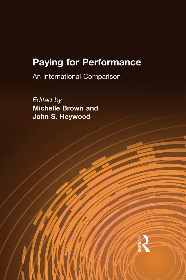 Paying for Performance: An International Comparison by John S. Heywood, Michelle Brown