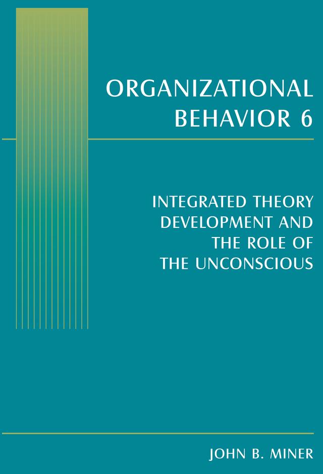 Organizational Behavior 6 by John B. Miner