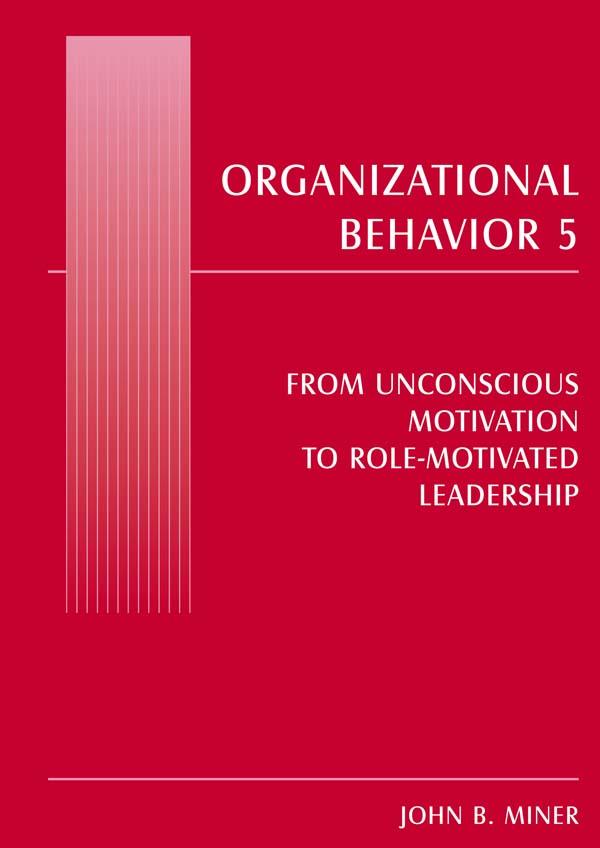Organizational Behavior 5 by John B. Miner