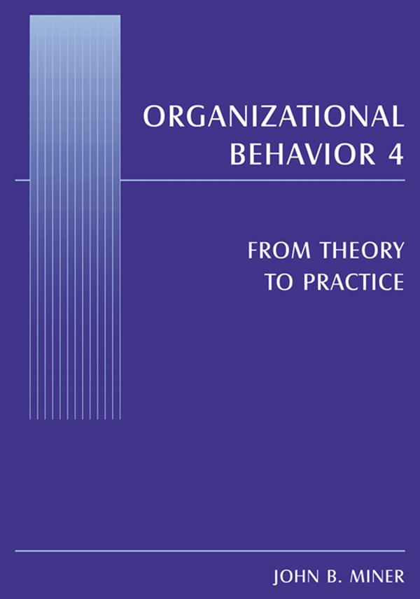 Organizational Behavior 4 by John B. Miner