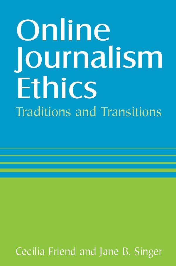Online Journalism Ethics by Cecilia Friend, Jane Singer