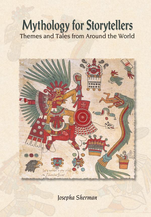 Mythology for Storytellers by Howard J Sherman