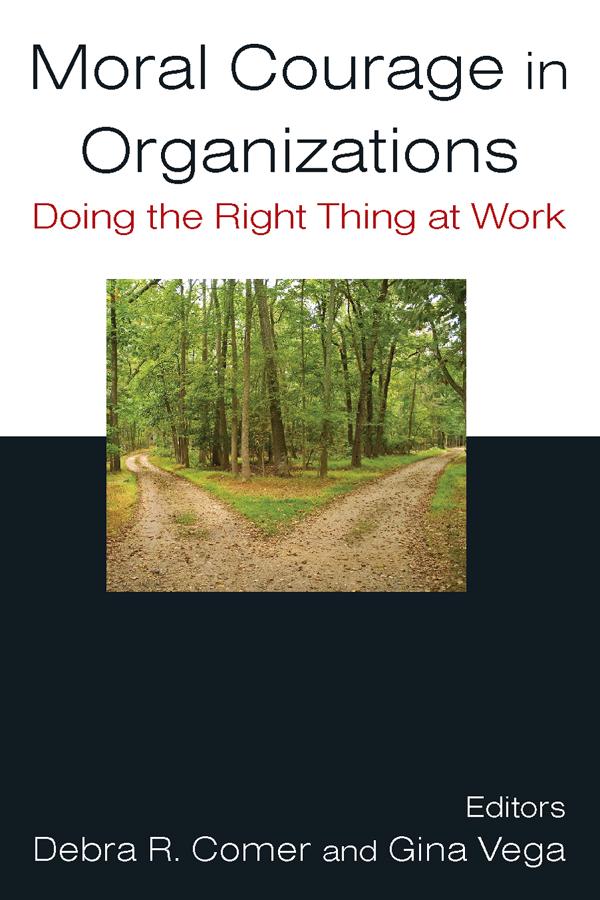 Moral Courage in Organizations by Debra R. Comer, Gina Vega