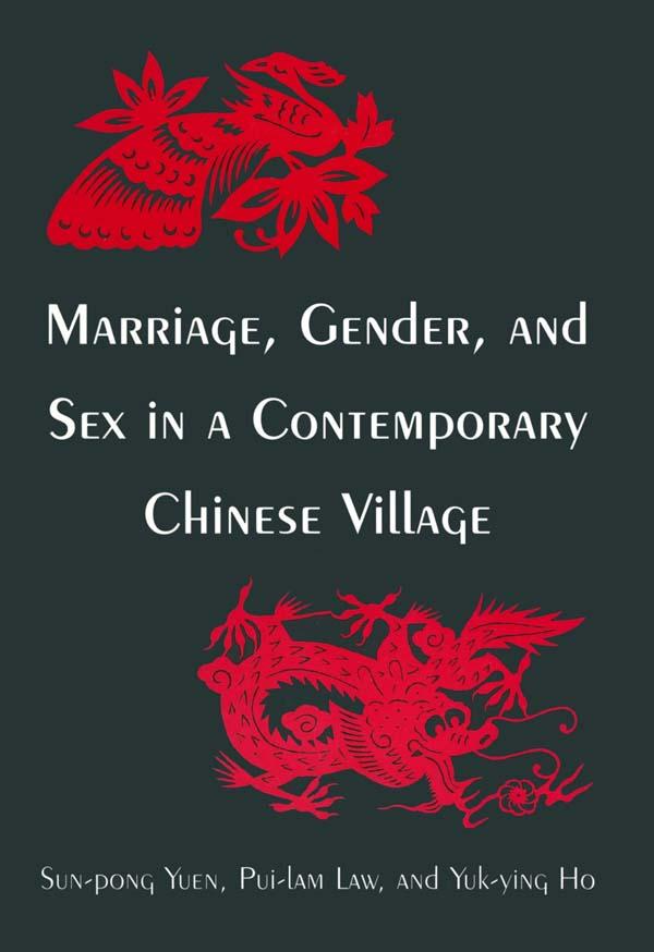 Marriage, Gender and Sex in a Contemporary Chinese Village by Fong-Ying Yu, Pui-Lam Law, Sun-Pong Yuen, Yuk-Ying Ho