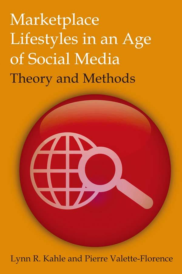 Marketplace Lifestyles in an Age of Social Media: Theory and Methods by Lynn R Kahle, Pierre Valette-Florence