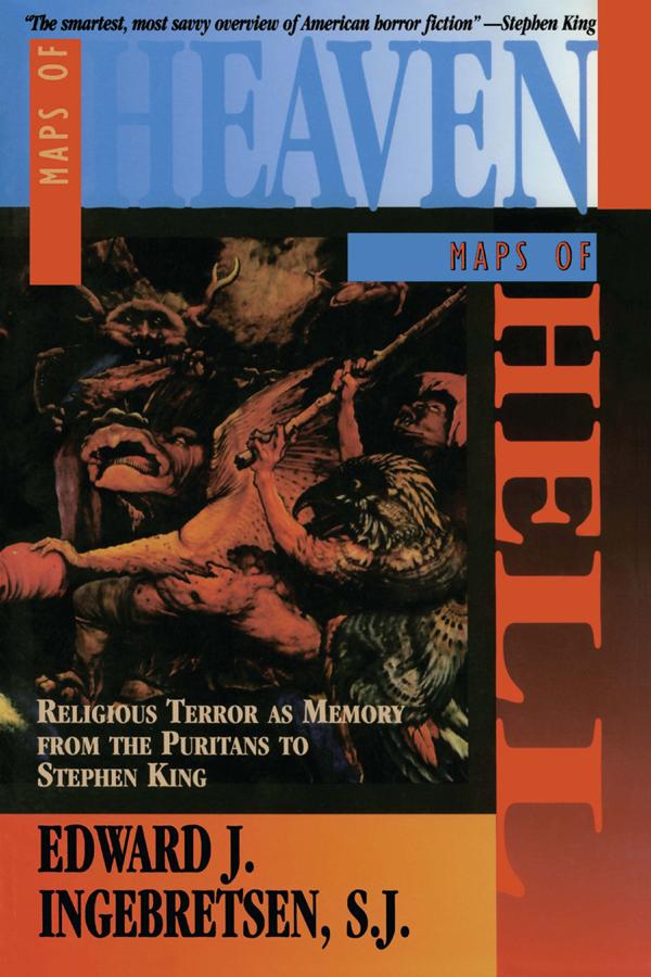 Maps of Heaven, Maps of Hell by Edward Ingebretsen