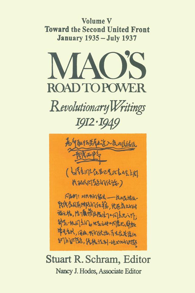 Mao's Road to Power: Revolutionary Writings, 1912-49: v. 5: Toward the Second United Front, January 1935-July 1937 by Stuart Schram, Zedong Mao