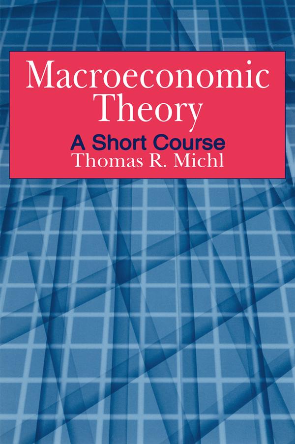 Macroeconomic Theory: A Short Course
