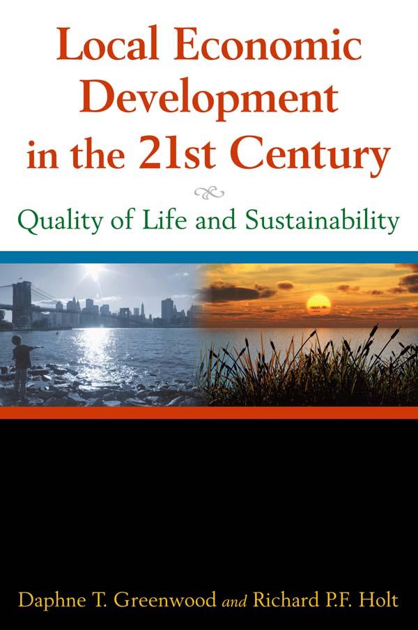 Local Economic Development in the 21st Centur by Daphne T Greenwood, Richard P F Holt