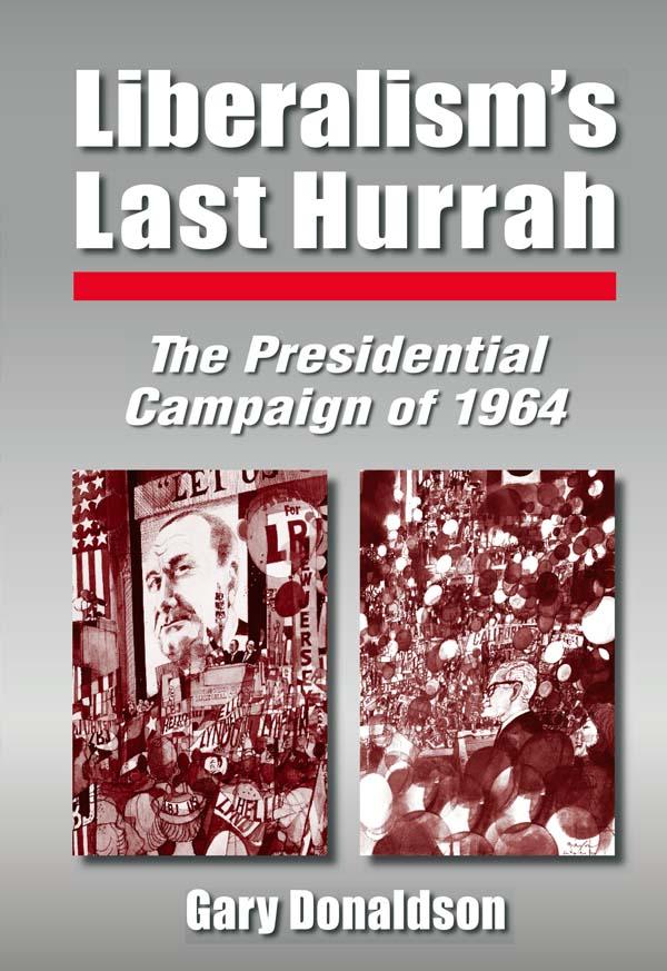 Liberalism's Last Hurrah by Robert H Donaldson