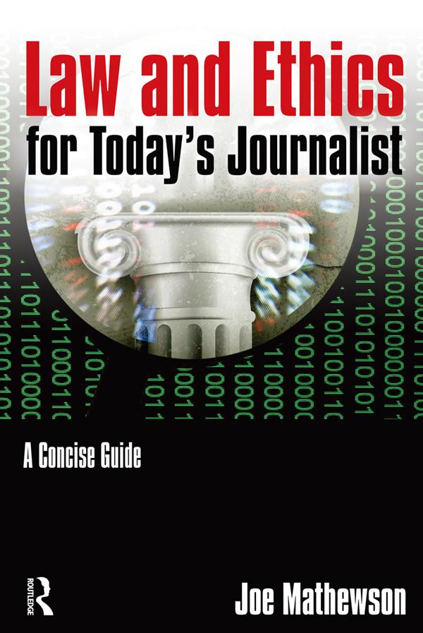 Law and Ethics for Today's Journalist by Joe Mathewson