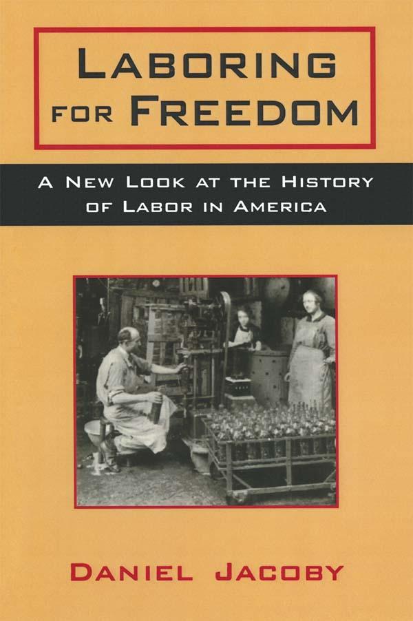 Laboring for Freedom by Daniel Jacoby