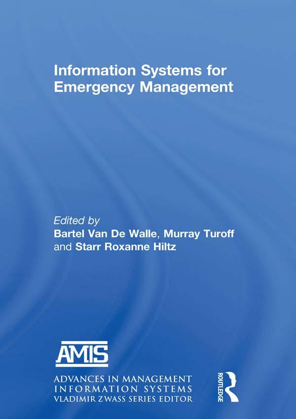 Information Systems for Emergency Management by Bartel Van De Walle, Murray Turoff, Starr Roxanne Hiltz