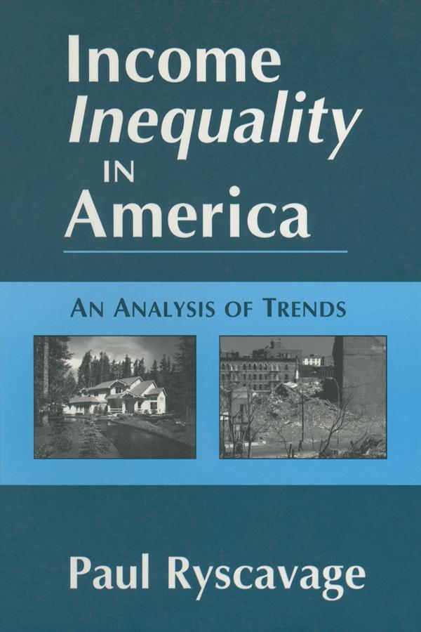Income Inequality in America: An Analysis of Trends by Paul Ryscavage