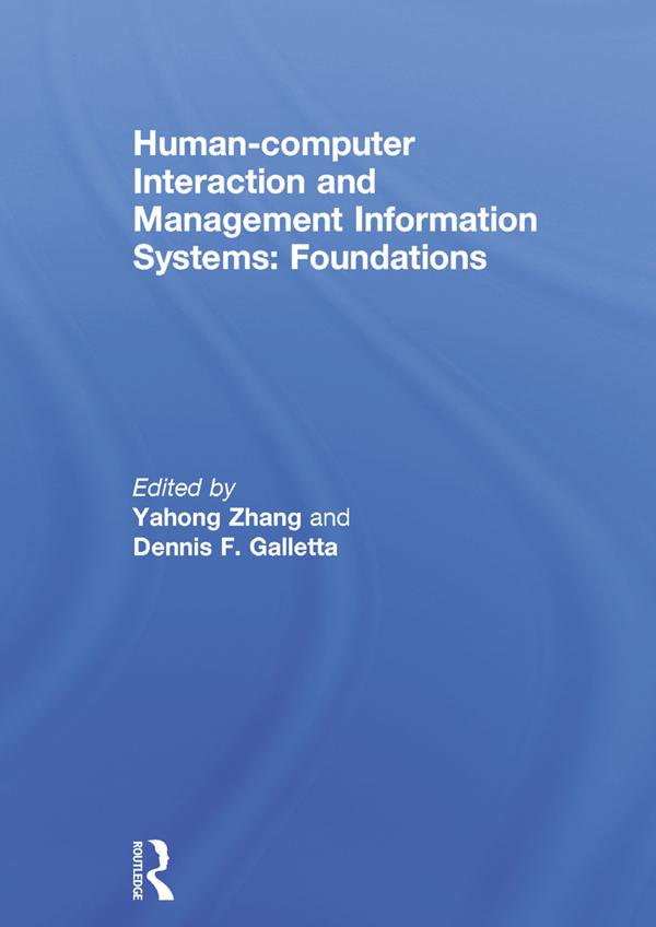 Human-computer Interaction and Management Information Systems: Foundations by Dennis F. Galletta, Ping Zhang