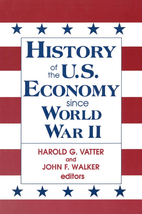 History of US Economy Since World War II by Harold G. Vatter, John F. Walker