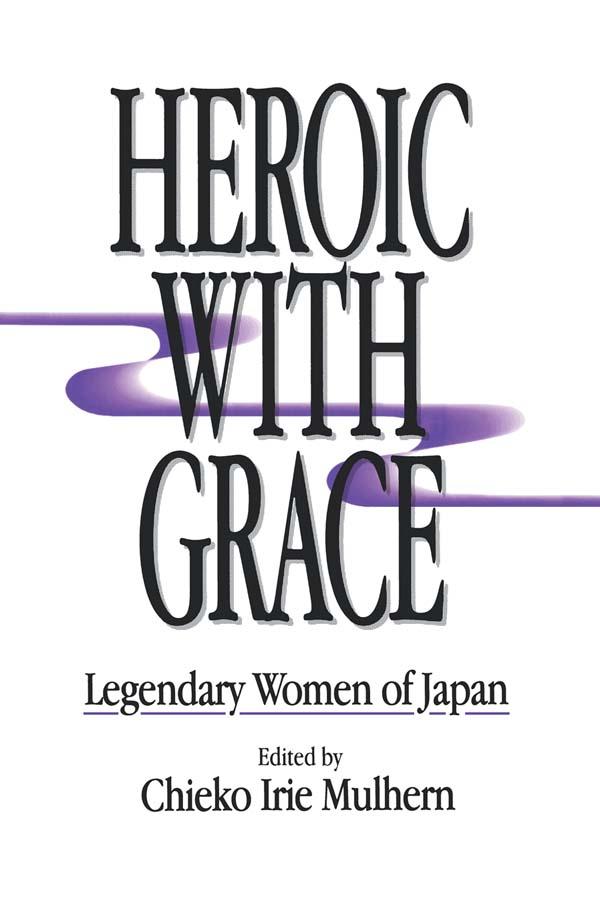 Heroic with Grace by Chieko Irie Mulhern