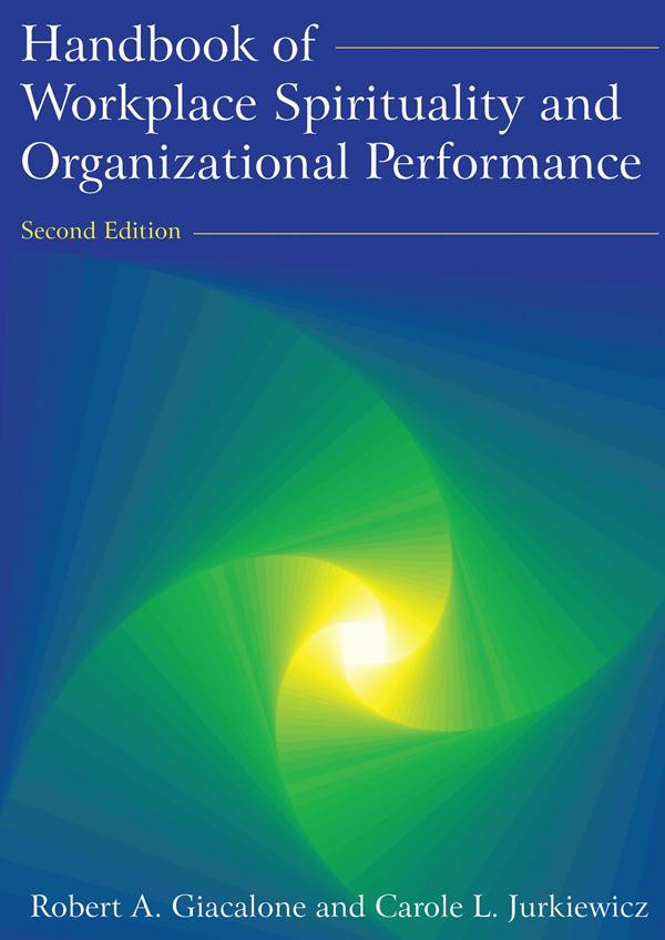 Handbook of Workplace Spirituality and Organizational Performance by Carole L. Jurkiewicz, Robert A Giacalone