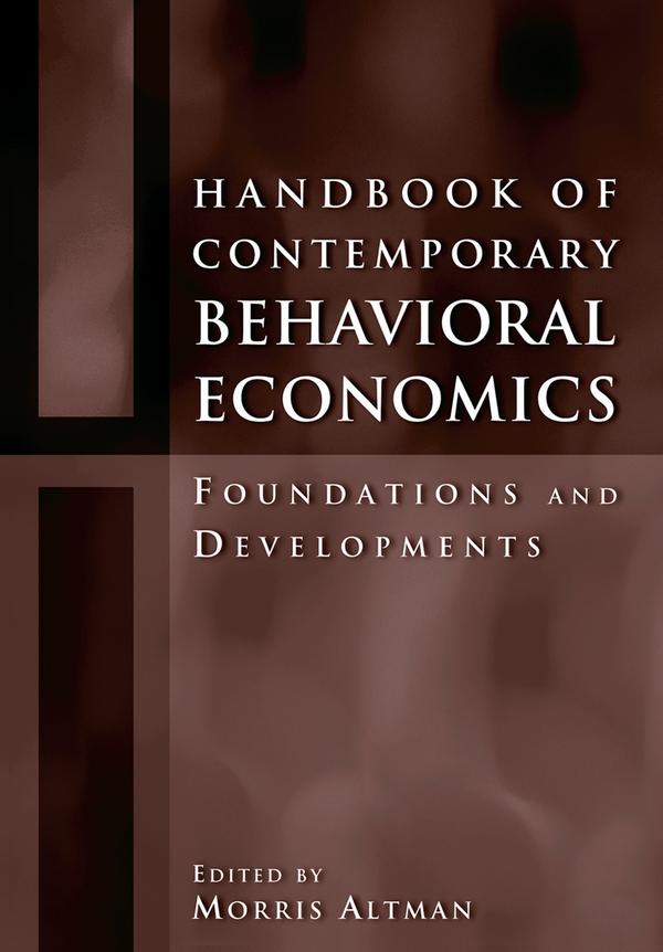 Handbook of Contemporary Behavioral Economics by Morris Altman