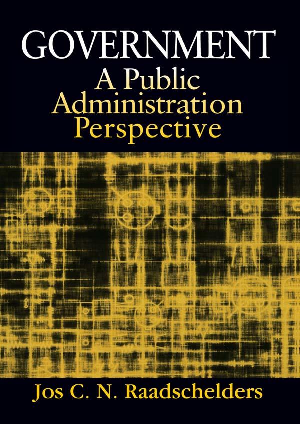 Government: A Public Administration Perspective by Jos C. N. Raadschelders