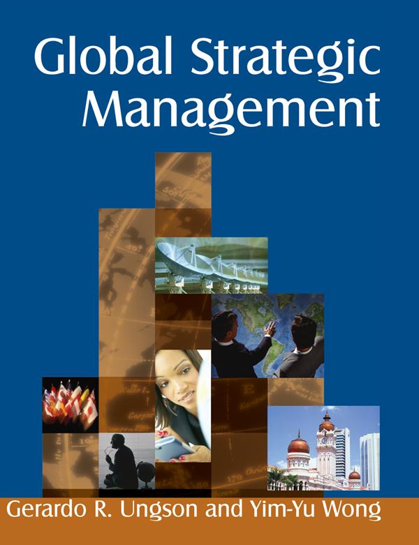 Global Strategic Management by Gerardo R. Ungson, Yim-Yu Wong