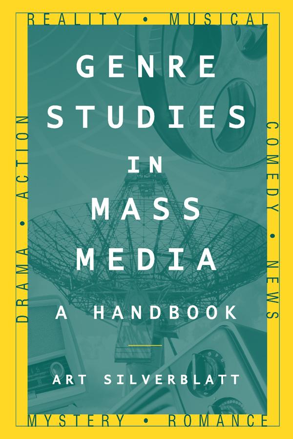 Genre Studies in Mass Media: A Handbook by Art Silverblatt