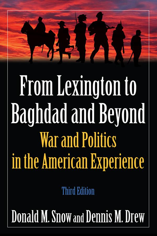 From Lexington to Baghdad and Beyond by Dennis M. Drew, Donald M Snow