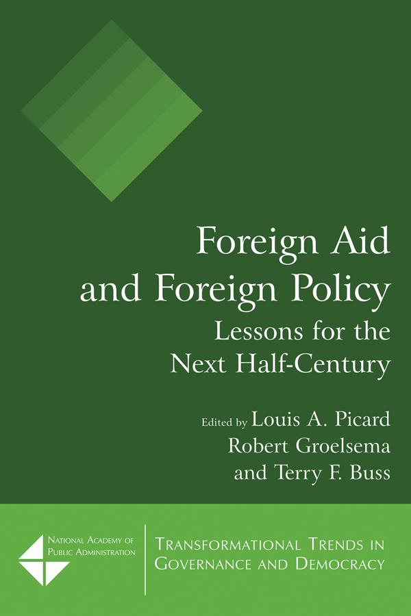Foreign Aid and Foreign Policy by Louis A. Picard, Robert Groelsema, Terry F. Buss